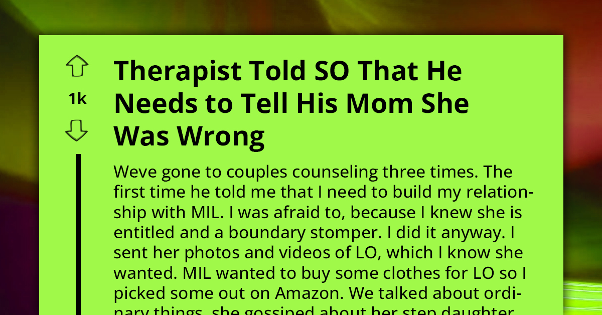 Woman Clashes With MIL, Straining Relationship and Resulting in Therapy; Therapist Is on OP's Side