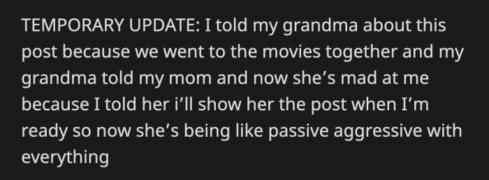 OP Confided to Her Grandma and Told Her About the Reddit Post She Wrote. Her Mom Found Out and Has Been Passive-Aggressive Towards OP.
