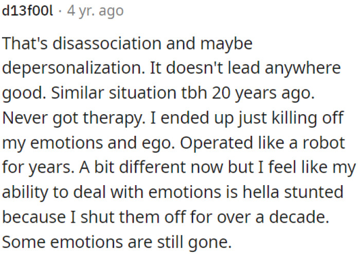 This is about dissociation and depersonalization, which can have negative consequences.