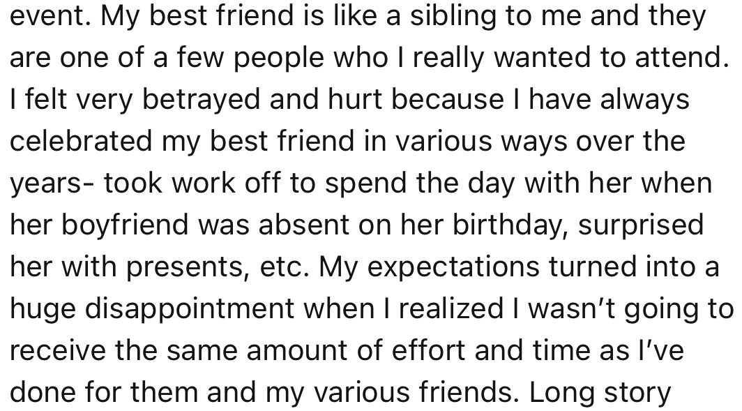 Due to the closeness of their friendship, OP felt hurt that years of being there for her would not be reciprocated at their birthday party.