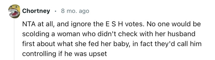 “No one would be scolding a woman who didn't check with her husband first about what she fed her baby.”