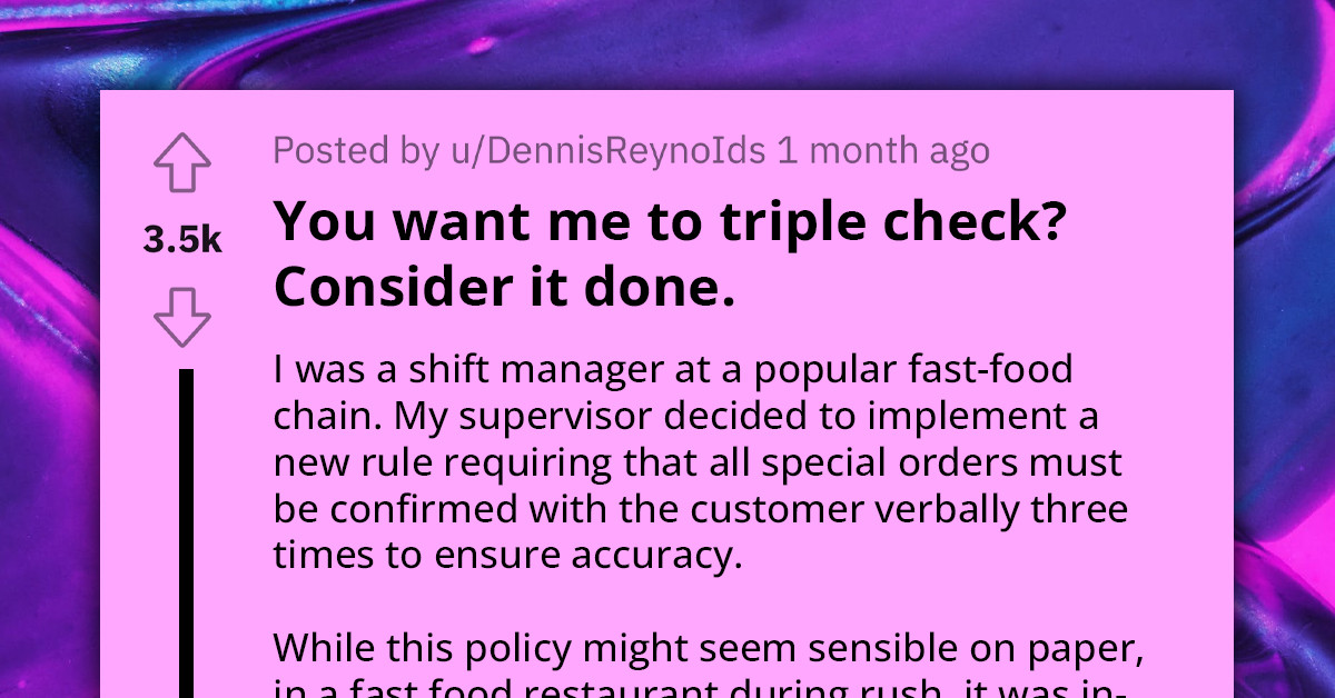 Shift Manager Shares How Supervisor's "Triple Checking" Rule Caused Chaos In The Fast Food Chain, Leading To Huge Losses