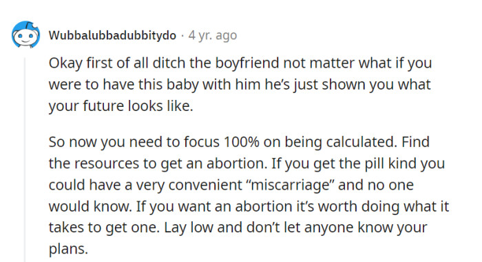 Dump the boyfriend, he's a preview of what not to choose for her future. Go undercover, secure abortion resources, consider the 