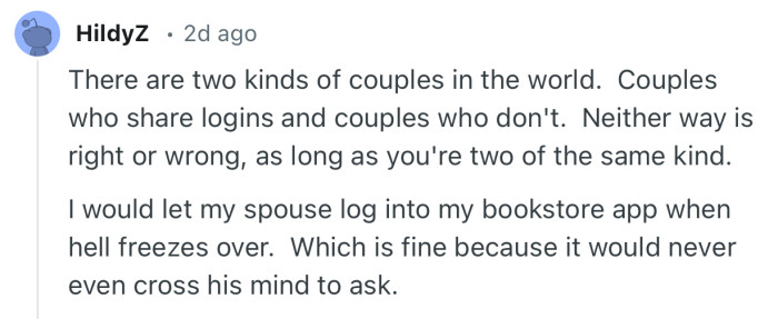 “I would let my spouse log into my bookstore app when hell freezes over.”