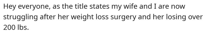 He explained that he and his wife are struggling after her drastic weight loss.