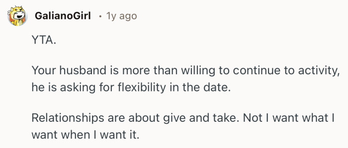 “Relationships are about give and take. Not I want what I want when I want it.”