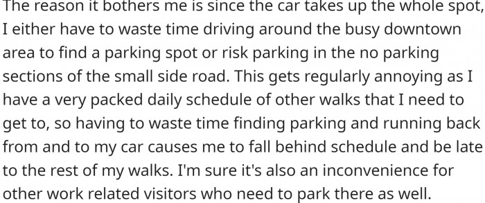The car is parked in the spot at least 3 out of 5 days OP visits and it bothers them.