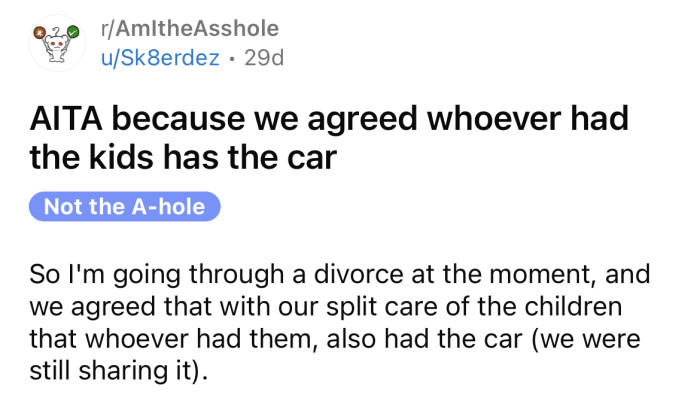 The OP and his ex-wife have an agreement that whoever has the kids also has the car.