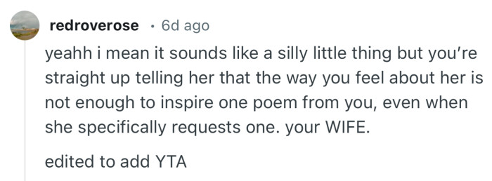 “You’re straight up telling her that the way you feel about her is not enough to inspire one poem from you…”