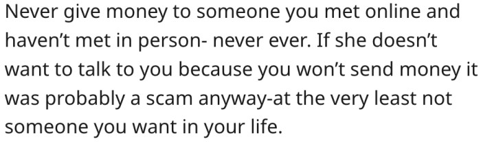 13. Blocking him suggests that her intentions were to scam him.