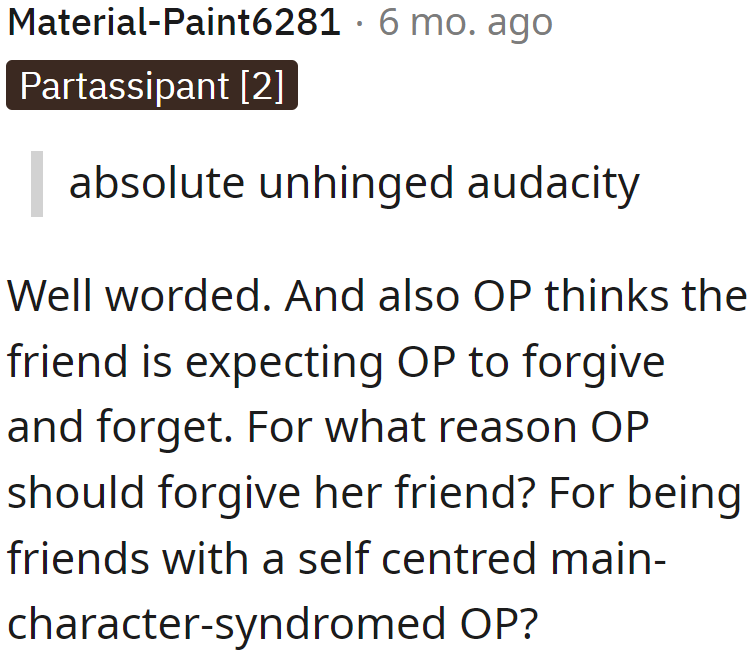 The OP acts as if her friend is at fault for a decision her friend is entitled to make.