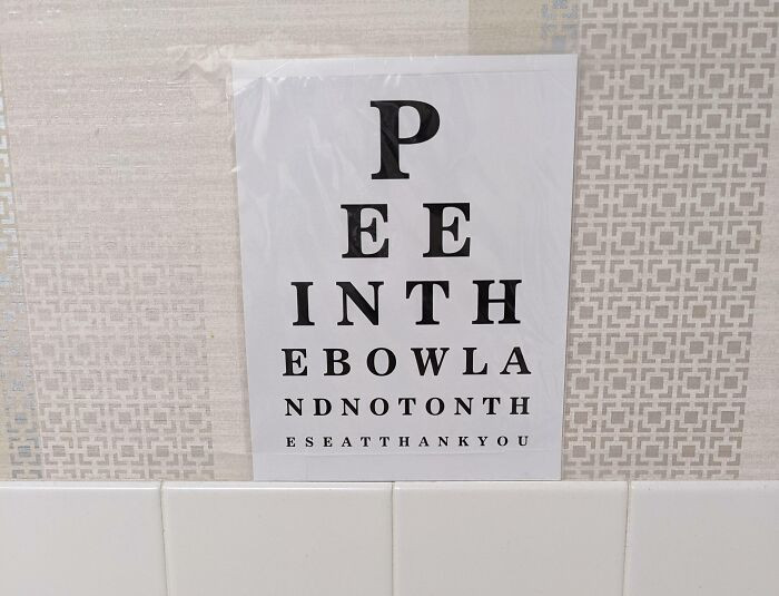 "Appropriate Sign In My Eye Doctor's Bathroom"