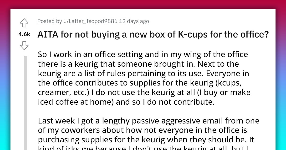 Redditor Gets Bullied By Coworker To Bring K-Cups For The Coffe Machine They Don't Use