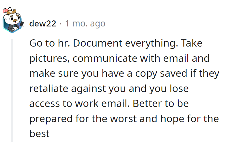 You can never go wrong with documentation.