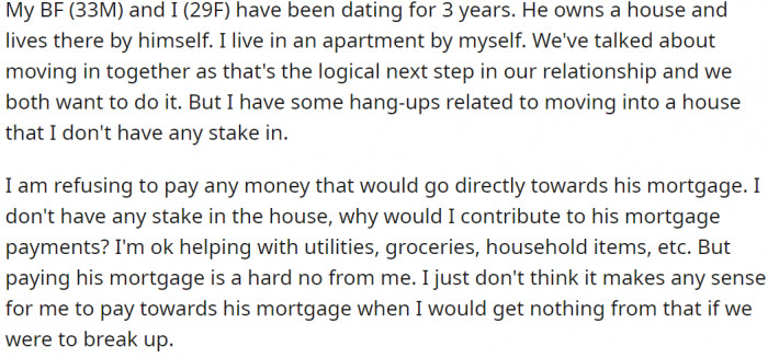 OP and her boyfriend have decided to move in together. The only problem is that she's reluctant to share in the mortgage payment for his house since she doesn't have a stake in the property.