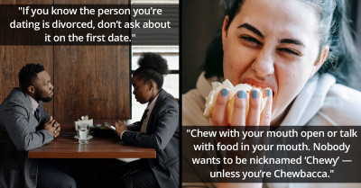 19 People Share Their Best Advice On Things You Should Never Do On A First Date