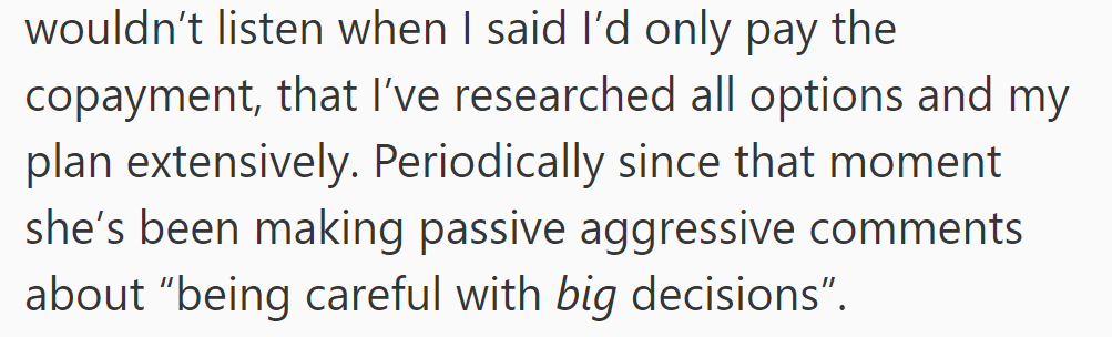 Despite her explanations, her mom keeps dropping passive-aggressive hints about 