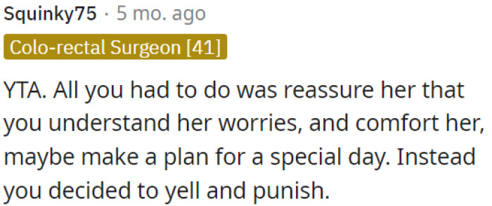 OP should have been more understanding and comforting instead of yelling and punishing.