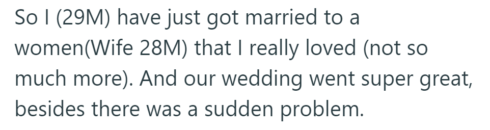 OP marries a woman he once loved deeply but now feels differently about. Their wedding hits a snag.