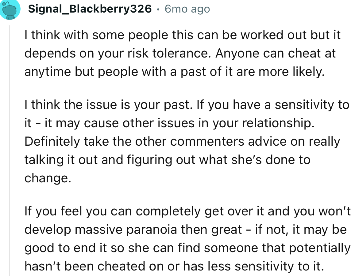 “If you feel you can completely get over it and you won’t develop massive paranoia, then great - if not, it may be good to end it.”