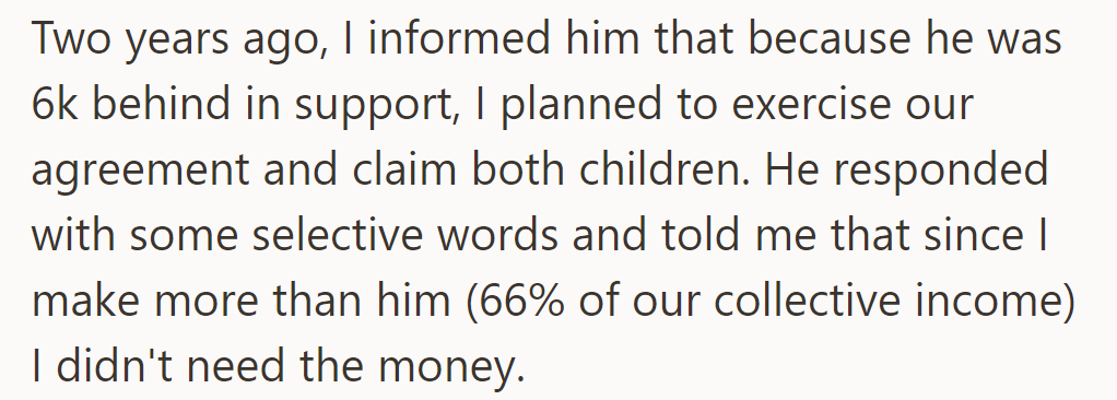 She sought to claim both kids for taxes due to $6,000 in arrears; he argued she didn't need it with her higher income share.