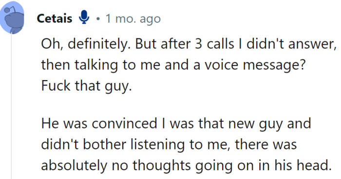 His caller's brain was on a permanent vacation, convinced he was the new guy even after three ignored calls and an explanation—a true persistence champion!