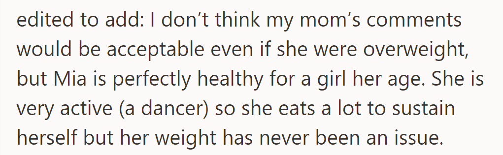 She believes her mother's comments would be unacceptable regardless of weight, as Mia is healthy and active.
