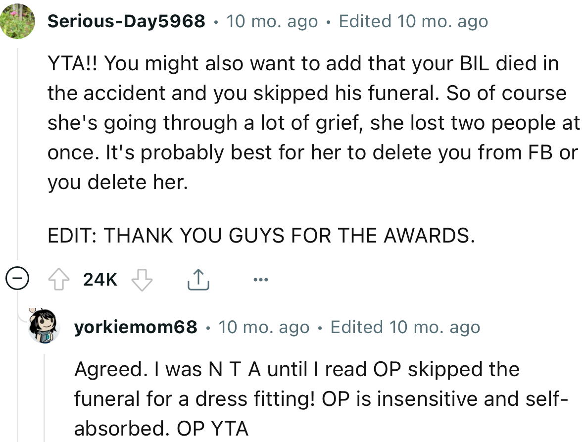 “YTA!! You might also want to add that your BIL died in the accident and you skipped his funeral.”