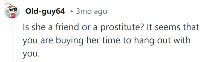 You're buying her time.