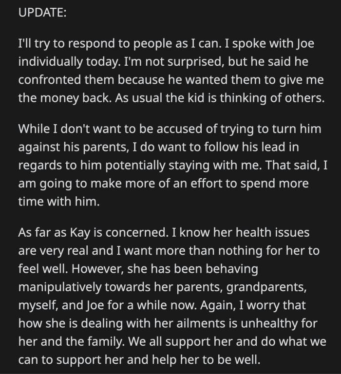 OP posted an update. He will do his best to be more involved in Joe's life. He also made it clear that he doesn't doubt Kay, but is worried that she is using her illness to manipulate members of their family.