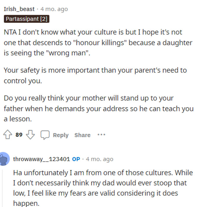 OP responded to this comment as well, but OP is standing up for her dad a bit by saying that he probably wouldn't stoop to that low of a level.