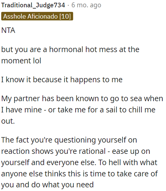 OP is going through hormonal changes right now, and it's completely normal.