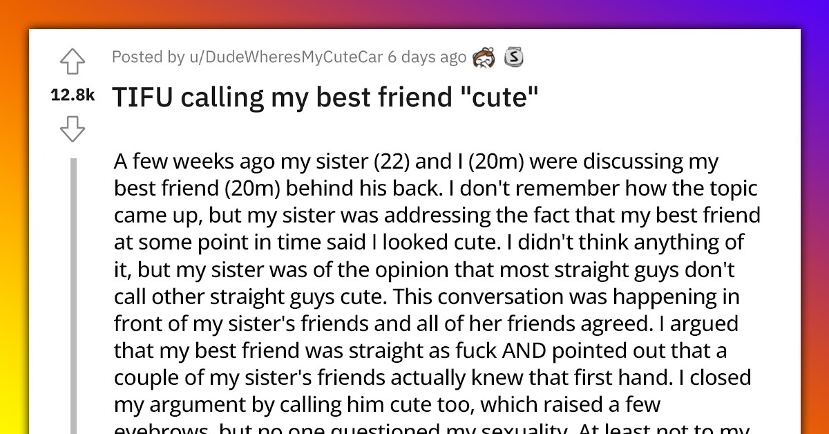 Straight Guy Calls His Male Best Friend "Cute," Raises Eyebrows Among His Family And Friends