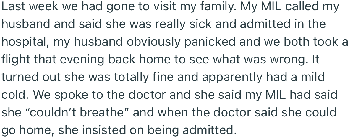 Recently, MIL exaggerated a cold, forcing OP and her husband to fly over to see her