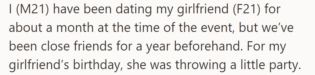 OP had been dating his girlfriend (21F) for a month. She had a small birthday party.