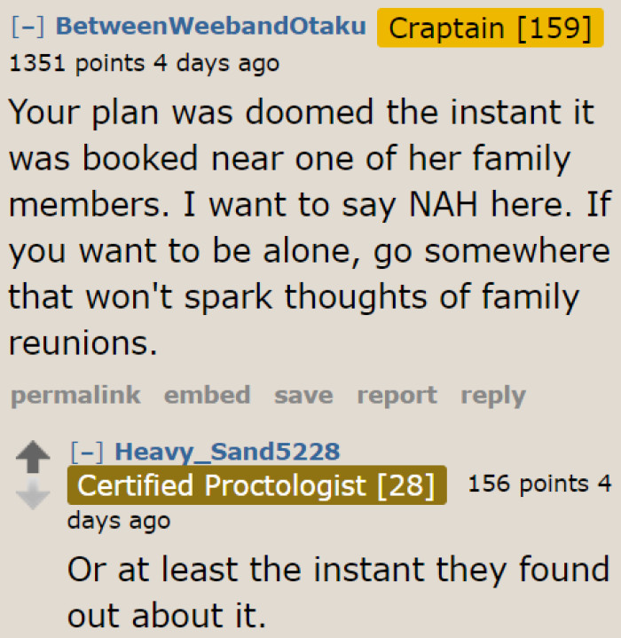 Redditors believe that no one is in the wrong. But they also told the OP that it's best to book where the family won't have access to them.