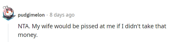 But OP's girlfriend got mad because of the complete opposite!