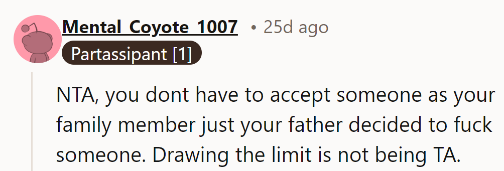 NTA. He doesn’t have to accept anyone as family just because Dad chose a new partner.