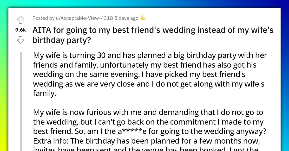Man Gets Called Out For Choosing To Go To His Best Friend's Wedding Instead Of His Wife's Birthday Party