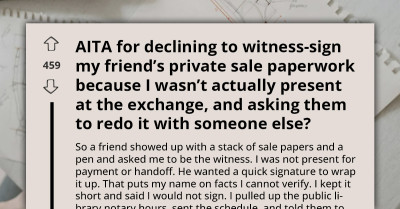Friend Tried to Guilt One Redditor Into Signing Papers They Never Saw Completed