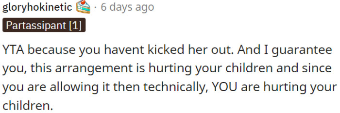 OP is essentially causing harm to her own children.