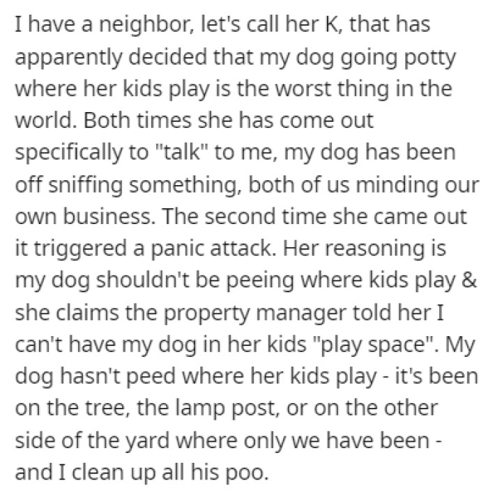 OP's neighbor, K, has an issue with their dog going potty in the yard since it's where her kids play