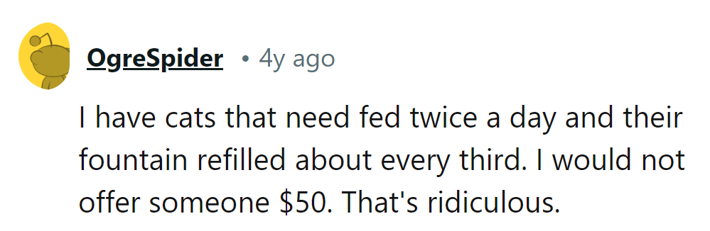Twice-daily feedings and fountain refills? $50? Absolutely ridiculous!