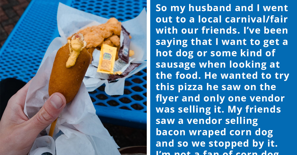 Husband Buys Wife a Corn Dog He Thought She Asked For, But She Declines, and Now He Feels Unappreciated