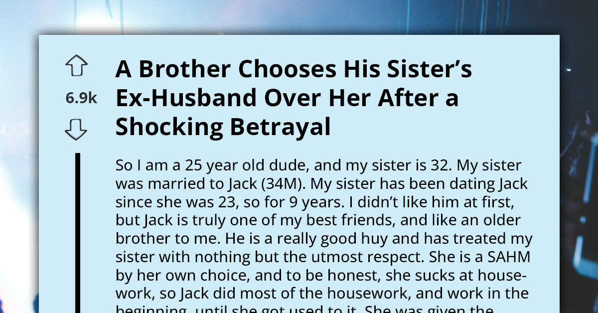 Brother Chooses His Sister’s Ex-Husband Over Her After a Shocking Betrayal