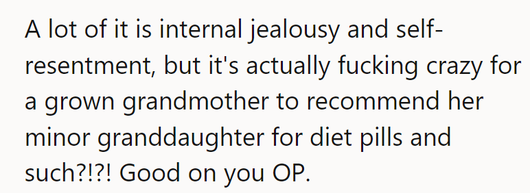 Grandma's auditioning for Mean Girls 2 with diet pill recommendations. Good on OP!