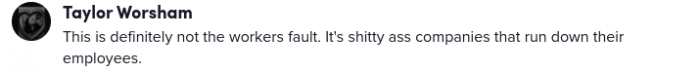 It's definitely not the workers' fault, and honestly, we can't blame them for reacting that way.