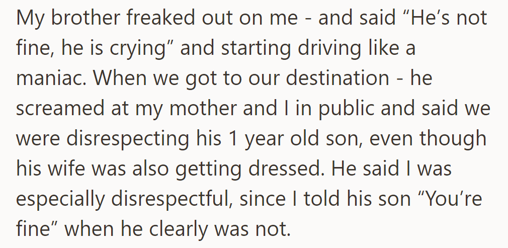 Her brother freaked out, accusing them of disrespecting his son for comforting the crying baby.