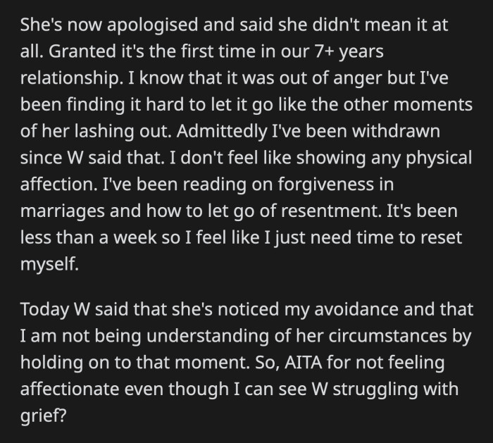 She took her words back the following day, but OP still feels unstable. She has been distant with her wife since. Her wife basically said OP is not empathizing with her situation if she can't let this go.