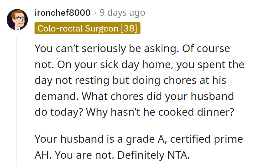She's sick, doing chores, and he's... where? Certified prime AH alert.
